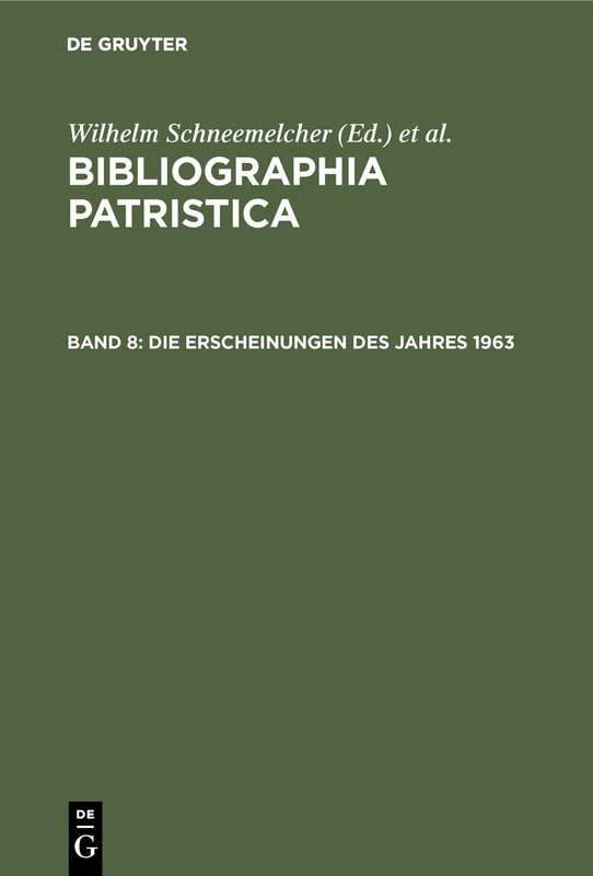 Die Erscheinungen des Jahres 1963: 8 (Bibliographia Patristica)