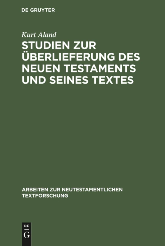 Studien zur Überlieferung des Neuen Testaments und seines Textes: 2 (Arbeiten Zur Neutestamentlichen Textforschung)