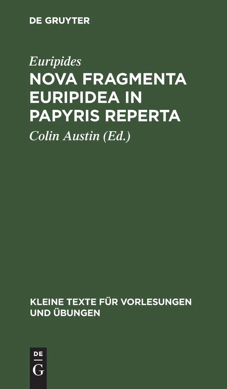 Nova fragmenta Euripidea in papyris reperta: 187 (Kleine Texte Für Vorlesungen Und Übungen)