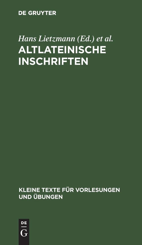 Altlateinische Inschriften: 38 (Kleine Texte Für Vorlesungen Und Übungen)