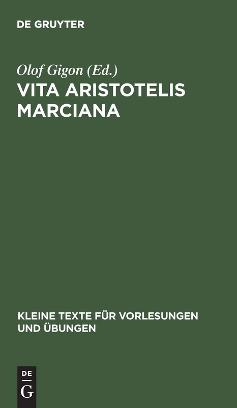 Vita Aristotelis Marciana: 181 (Kleine Texte fur Vorlesungen und Ubungen, 181)
