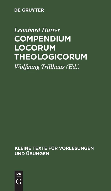 Compendium Locorum Theologicorum: 183 (Kleine Texte Für Vorlesungen Und Übungen)