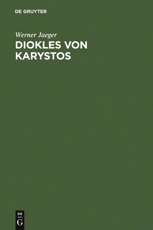Diokles von Karystos: Die Griechische Medizin Und Die Schule Des Aristoteles