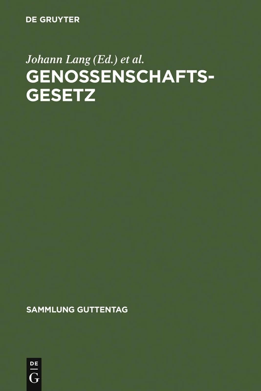 Genossenschaftsgesetz: (Gesetz, Betreffend Die Erwerbs- U. Wirtschaftsgenossenschaften); Kommentar (Sammlung Guttentag)