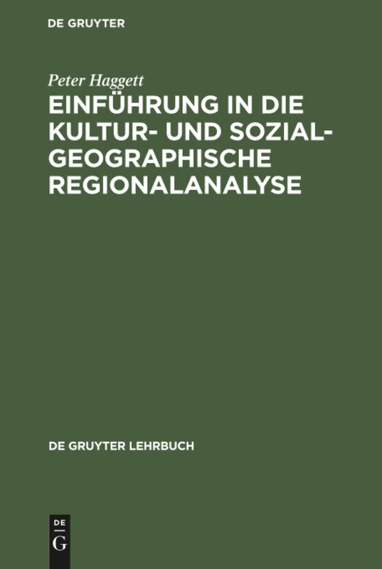 Einführung in die Kultur- und sozialgeographische Regionalanalyse (de Gruyter Lehrbuch)
