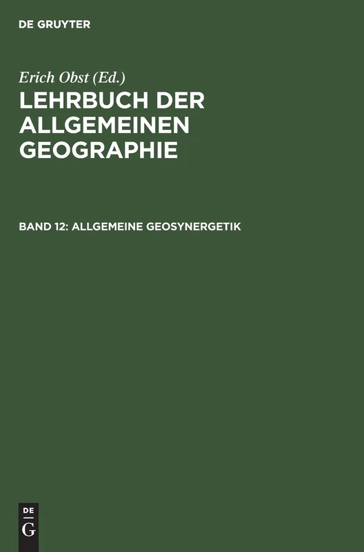 Allgemeine Geosynergetik: Grundlagen Der Landschaftskunde (Lehrbuch Der Allgemeinen Geographie)