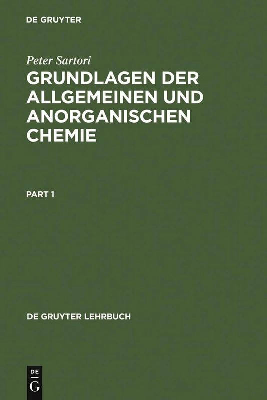 Grundlagen Der Allgemeinen Und Anorganischen Chemie: Ein Programmiertes Lehrbuch Für Studierende Der Natur- Und Ingenieurwissenschaften, Der Medizin ... Der Anfangssemester (de Gruyter Lehrbuch)