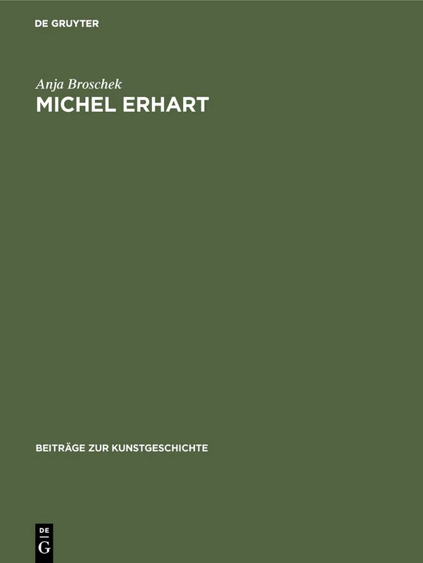 Michel Erhart: Ein Beitrag Zur Schwäbischen Plastik Der Spätgotik: 8 (Beiträge Zur Kunstgeschichte) - Image 1