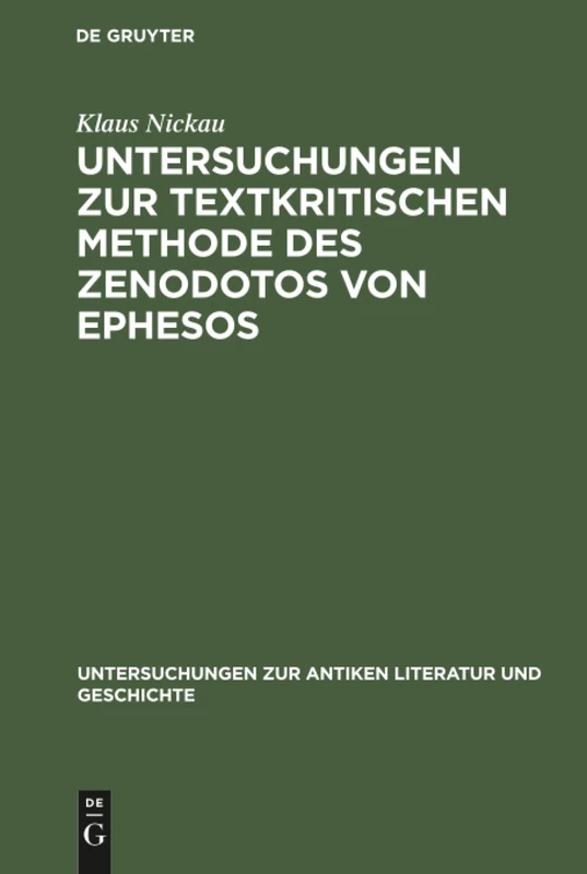 Untersuchungen zur textkritischen Methode des Zenodotos von Ephesos: 16 (Untersuchungen Zur Antiken Literatur Und Geschichte)