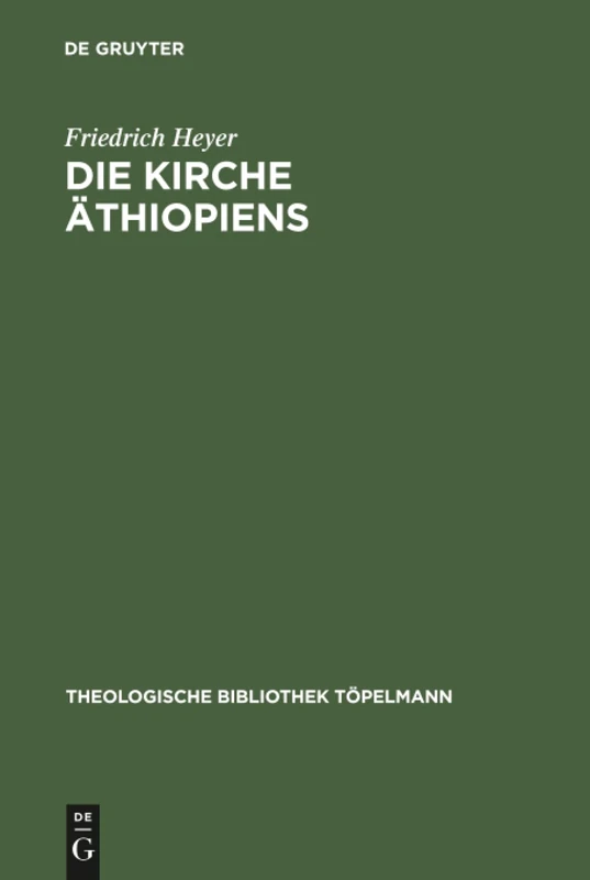 Die Kirche Äthiopiens: Eine Bestandsaufnahme: 22 (Theologische Bibliothek Töpelmann)