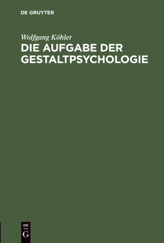 Die Aufgabe der Gestaltpsychologie