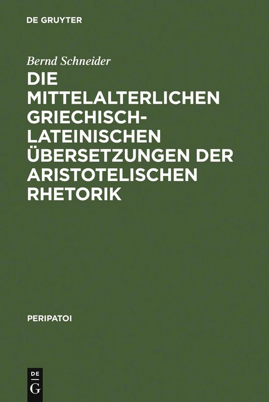 Die mittelalterlichen griechisch-lateinischen Übersetzungen der aristotelischen Rhetorik: 2 (Peripatoi)
