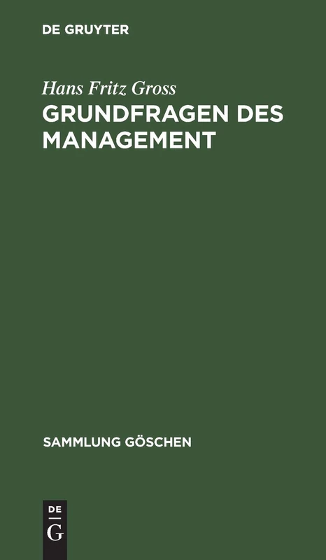 Grundfragen des Management: Mensch Und Organisation in Der Unternehmung: 4008 (Sammlung Göschen)