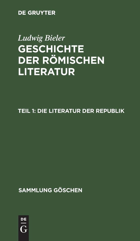 Die Literatur der Republik: Aus Geschichte Der Römischen Literatur: 4052 (Sammlung Göschen)
