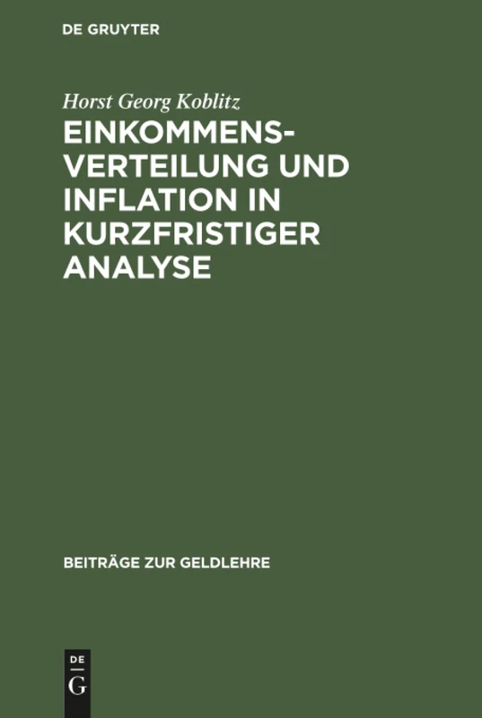 Einkommensverteilung und Inflation in kurzfristiger Analyse (Beiträge Zur Geldlehre)
