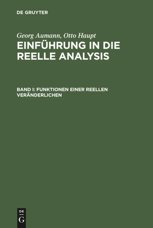 Einführung in die reelle Analysis, Band I, Funktionen einer reellen Veränderlichen