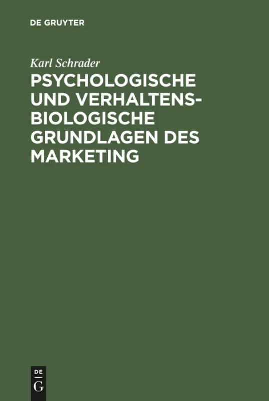 Psychologische und verhaltensbiologische Grundlagen des Marketing