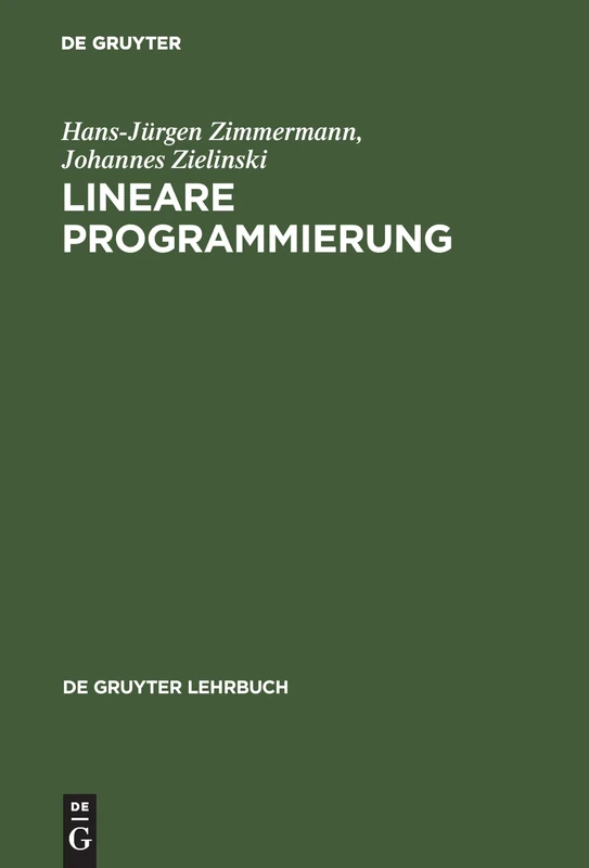 Lineare Programmierung: Ein Programmiertes Lehrbuch Für Studierende Des Faches Operations Research (de Gruyter Lehrbuch)