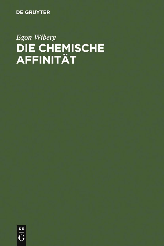 Die chemische Affinität: Eine Erste Einführung in Die Lehre Von Der Triebkraft Chemischer Reaktionen