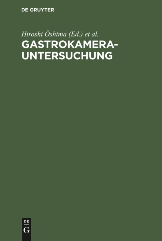 Gastrokamera-Untersuchung: Grundlagen; Untersuchungstechnik, Bildbeurteilung, Ergebnisse; Mit Den Referaten Des Ersten Gastrokamera-seminars, 13. - 15. Juni 1969, Berlin