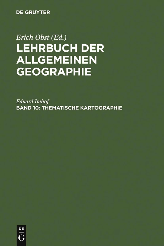 Thematische Kartographie: 10 (Lehrbuch Der Allgemeinen Geographie)