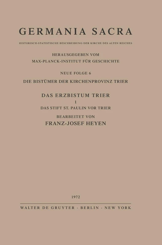 Die Bistümer der Kirchenprovinz Trier. Das Erzbistum Trier I. Das Stift St. Paulin vor Trier: 1