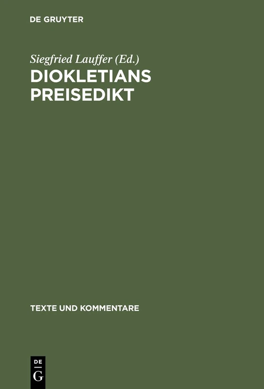 De Gruyter Diokletians Preisedikt: 5 (Texte Und Kommentare)