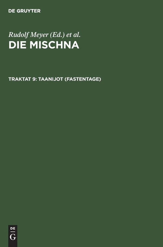 Taanijot (Fastentage): Text, Ubersetzung Und Ausfuhrliche Erklarung Mit Eingehenden Geschichtlichen Und Sprachlichen Einleitungen Und Textkritischen Anhangen