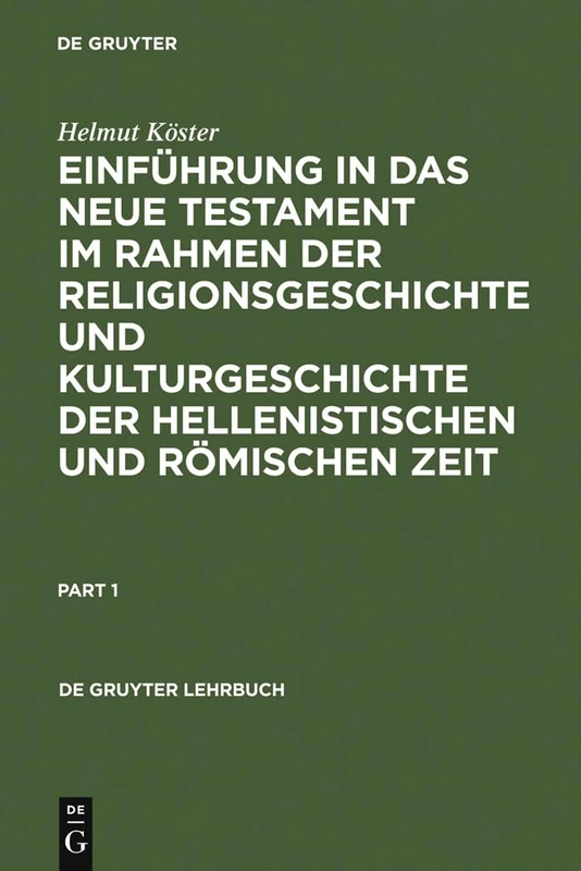 Einführung in Das Neue Testament Im Rahmen Der Religionsgeschichte Und Kulturgeschichte Der Hellenistischen Und Römischen Zeit (de Gruyter Lehrbuch)
