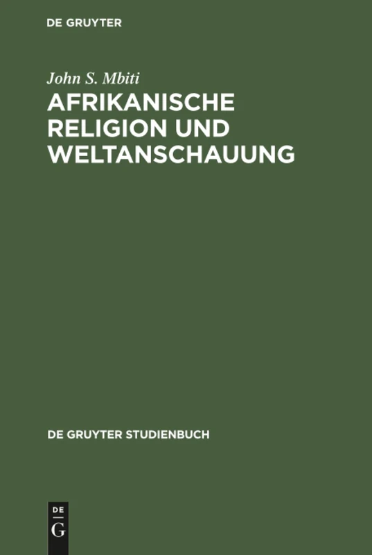 Afrikanische Religion und Weltanschauung (de Gruyter Studienbuch)