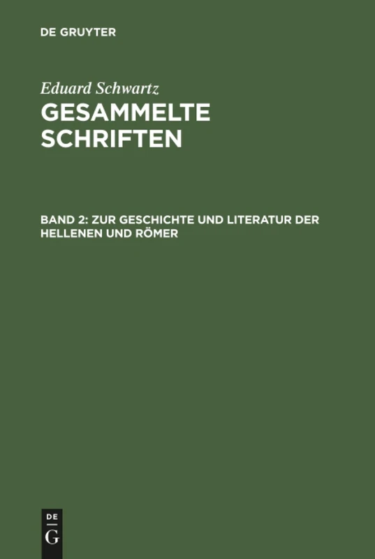 Gesammelte Schriften, Band 2, Zur Geschichte und Literatur der Hellenen und Römer