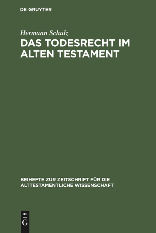 Das Todesrecht im Alten Testament: Studien Zur Rechtsreform Der Mot-jumat-sätze: 114 (Beihefte Zur Zeitschrift Für die Alttestamentliche Wissensch)