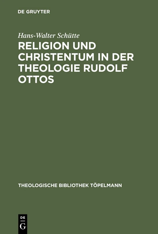 Religion und Christentum in der Theologie Rudolf Ottos: 15 (Theologische Bibliothek Töpelmann)