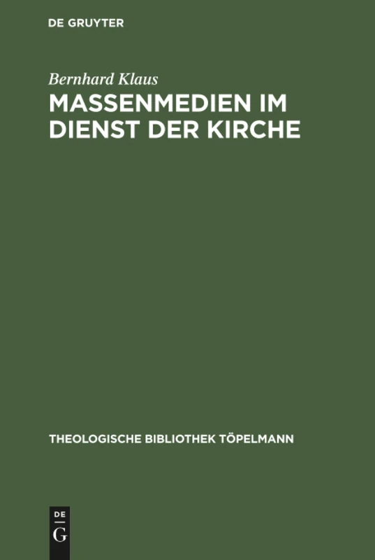Massenmedien im Dienst der Kirche: Theologie Und PRAXIS: 21 (Theologische Bibliothek Töpelmann)