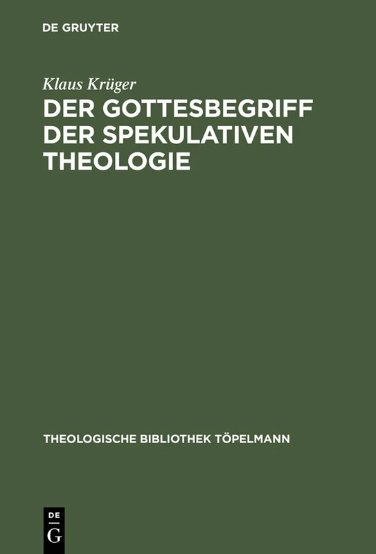 Der Gottesbegriff der spekulativen Theologie: 19 (Theologische Bibliothek Töpelmann)