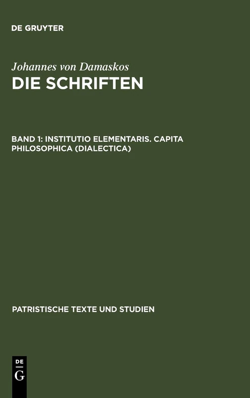 Institutio Elementaris. Capita Philosophica (Dialectica): 7 (Patristische Texte Und Studien)