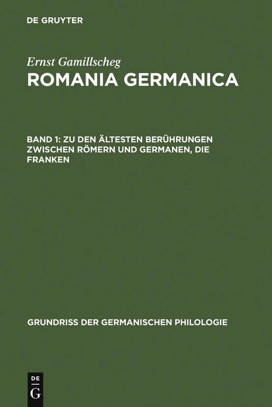 Zu den ältesten Berührungen zwischen Römern und Germanen, Die Franken: 11 (Grundriß Der Germanischen Philologie)