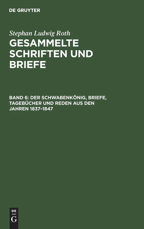 Der Schwabenkönig, Briefe, Tagebücher Und Reden Aus Den Jahren 1837-1847