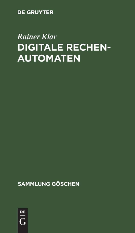 Digitale Rechenautomaten: Eine Einführung: 1241 (Sammlung Göschen)