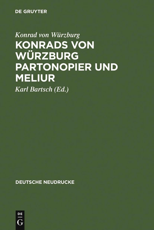 Konrads von Würzburg Partonopier und Meliur (Deutsche Neudrucke)