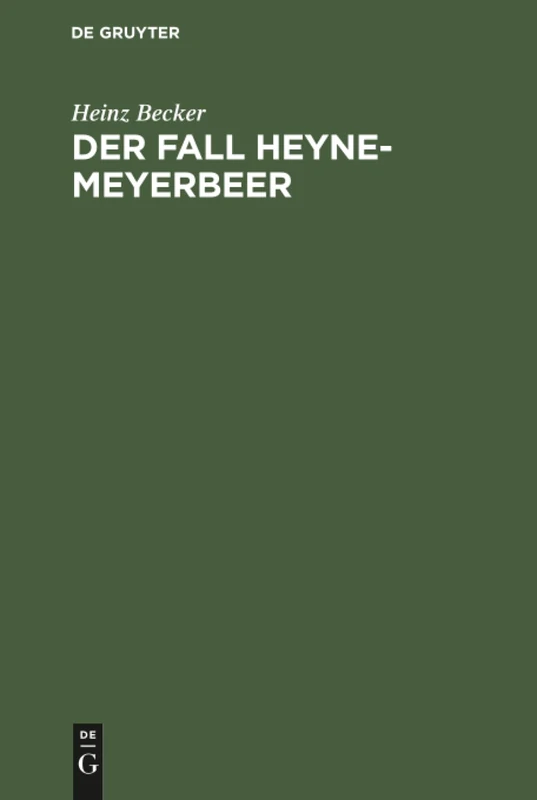 Der Fall Heyne-Meyerbeer: Neue Dokumente Revidieren Ein Geschichtsurteil