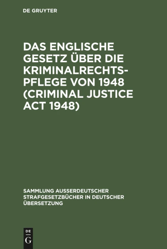 Das Englische Gesetz über die Kriminalrechtspflege von 1948 (Criminal Justice Act 1948): 55 (Sammlung Außerdeutscher Strafgesetzbücher in Deutscher Übers)