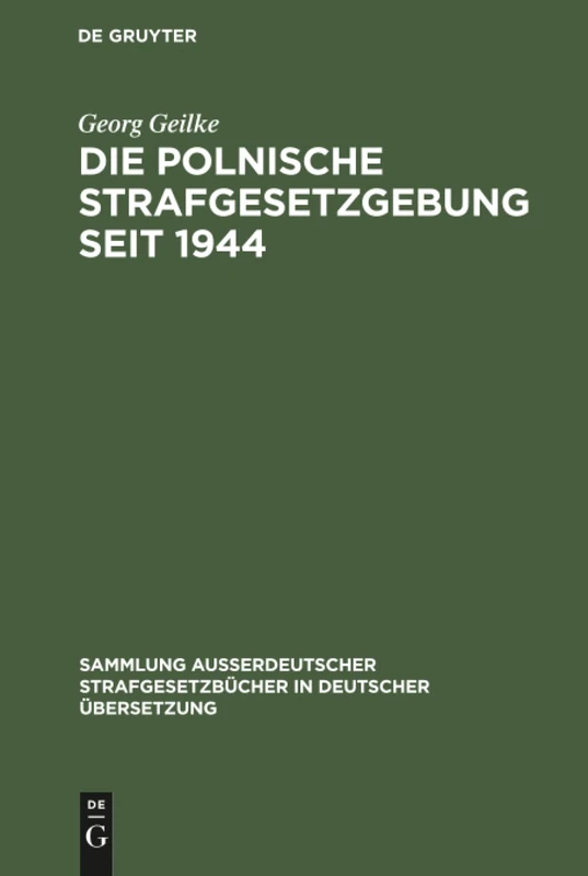 Die Polnische Strafgesetzgebung seit 1944: 70 (Sammlung Außerdeutscher Strafgesetzbücher in Deutscher Übers)