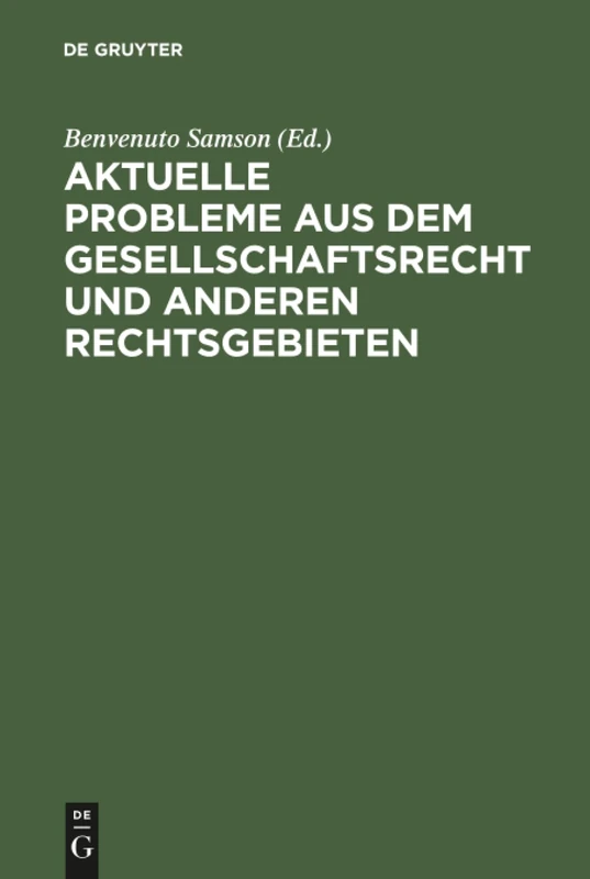 Aktuelle Probleme aus dem Gesellschaftsrecht und anderen Rechtsgebieten: Festschrift für Walter Schmidt zum 70. Geburtstag am 18.12.1959