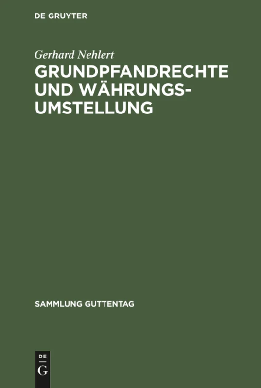 Grundpfandrechte und Währungsumstellung: Das Gesetz über die Umstellung von Grundpfandrechten und über Aufbaugrundschulden mit amtlicher Begründung ... 239 (Sammlung Guttentag)