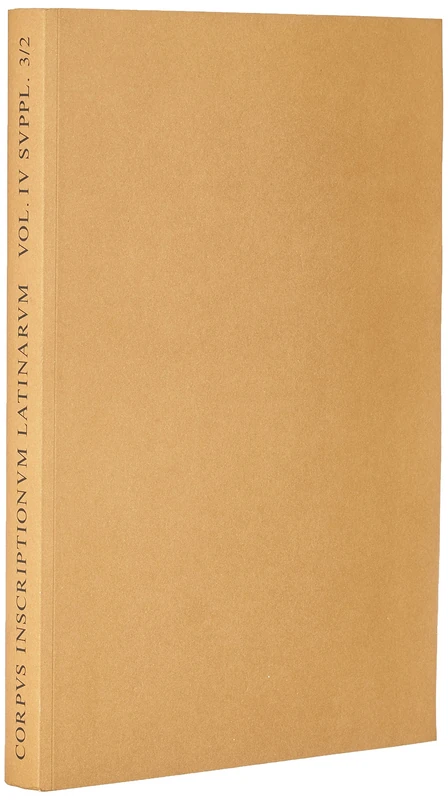 Corpus Inscriptionum Latinarum. Vol IV: Inscriptiones Parietariae Pompeianae Herculanenses Stabianae. Suppl: Inscriptionum Parietariarum Pompeianarum ... Et Vasorum Fictilium. 2. Liefer: 4
