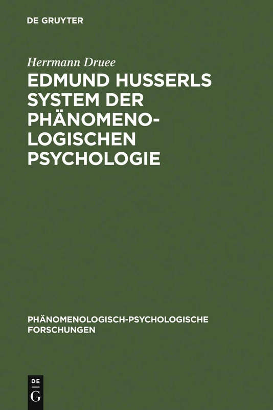 Edmund Husserls System der phänomenologischen Psychologie: 4 (PHänomenologisch-Psychologische Forschungen)