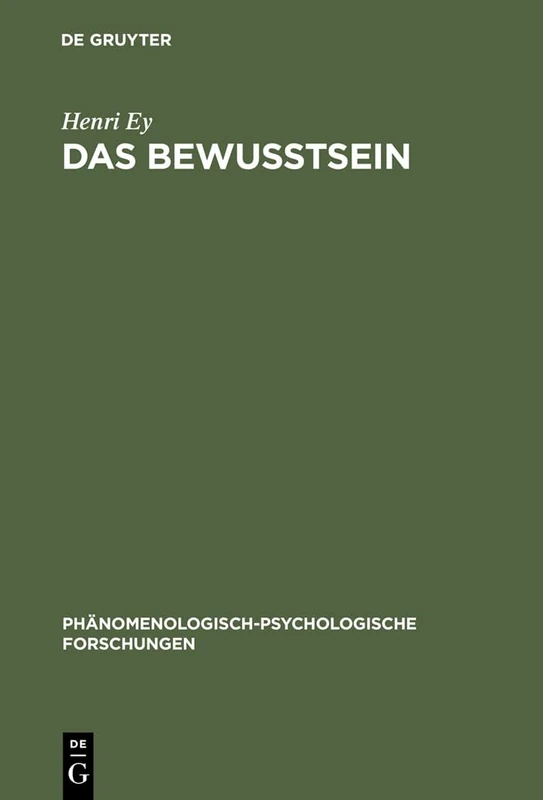 Das Bewusstsein: 8 (PHänomenologisch-Psychologische Forschungen)