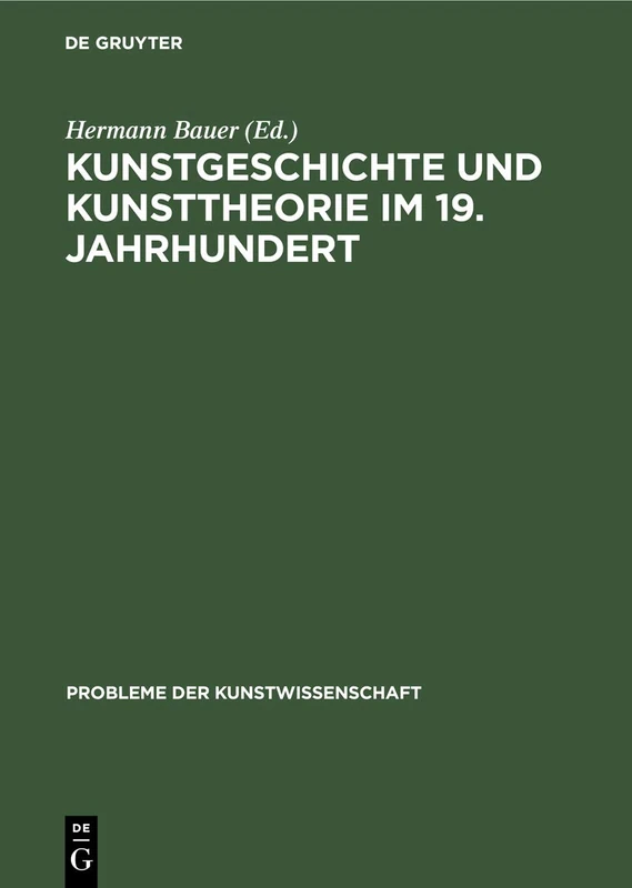 Kunstgeschichte und Kunsttheorie im 19. Jahrhundert: 1 (Probleme Der Kunstwissenschaft)
