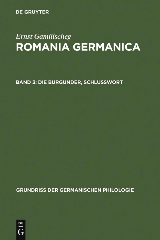 Die Burgunder, Schlußwort: 11 (Grundriß Der Germanischen Philologie)